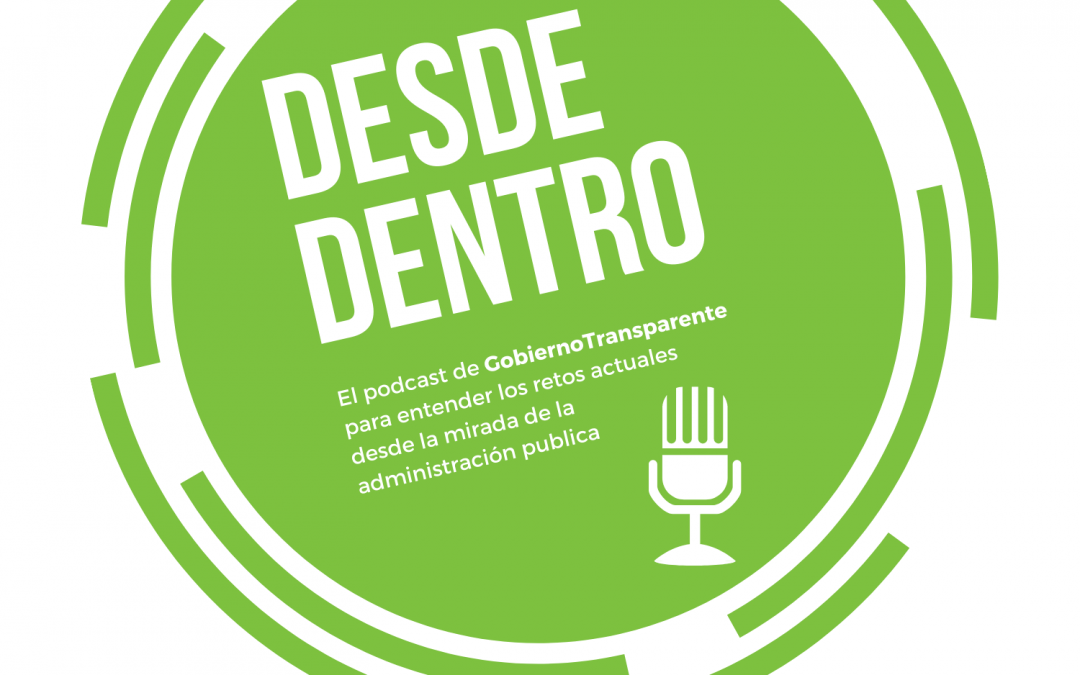 Desde Dentro el podcast de GobiernoTransparente