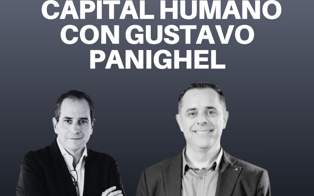 Capital humano con Gustavo Panighel