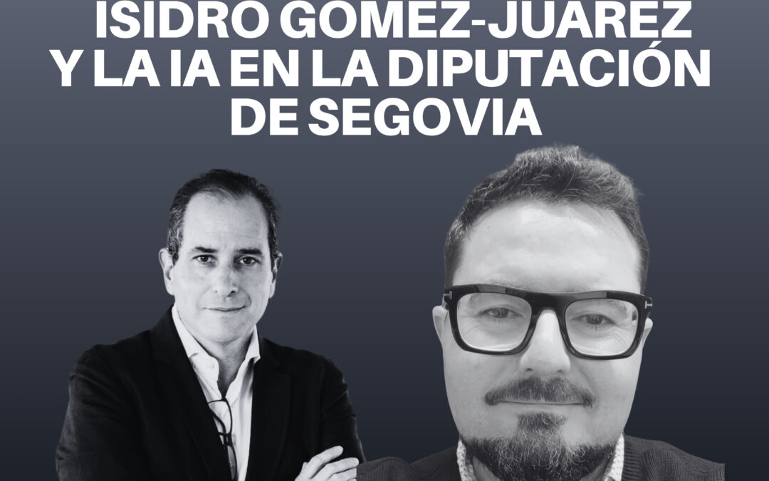 Isidro Gómez-Juárez y la IA en la Diputación de Segovia